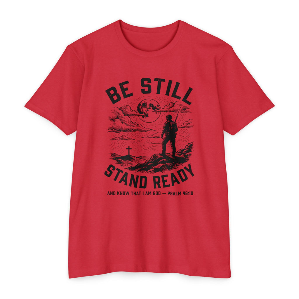 Be Still Stand Ready T-Shirt