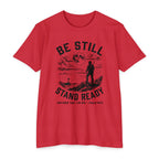 Be Still Stand Ready T-Shirt