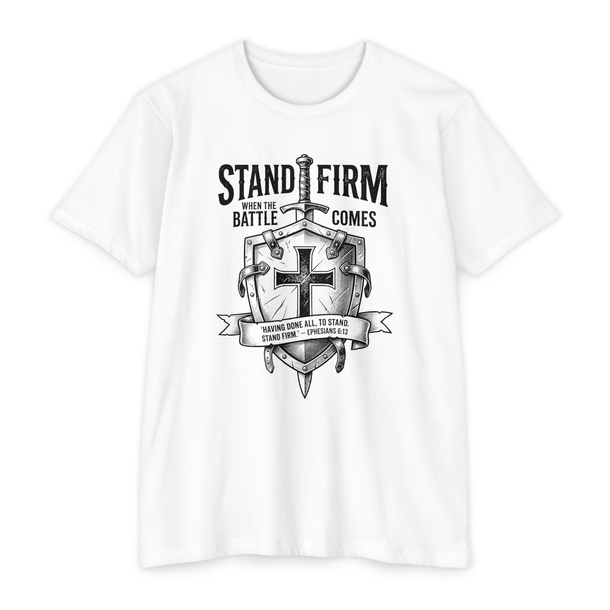 Stand Firm Eph 6:13 T-Shirt