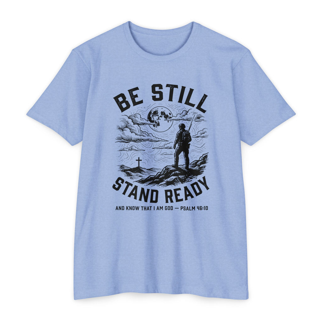 Be Still Stand Ready T-Shirt