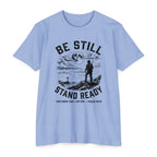 Be Still Stand Ready T-Shirt