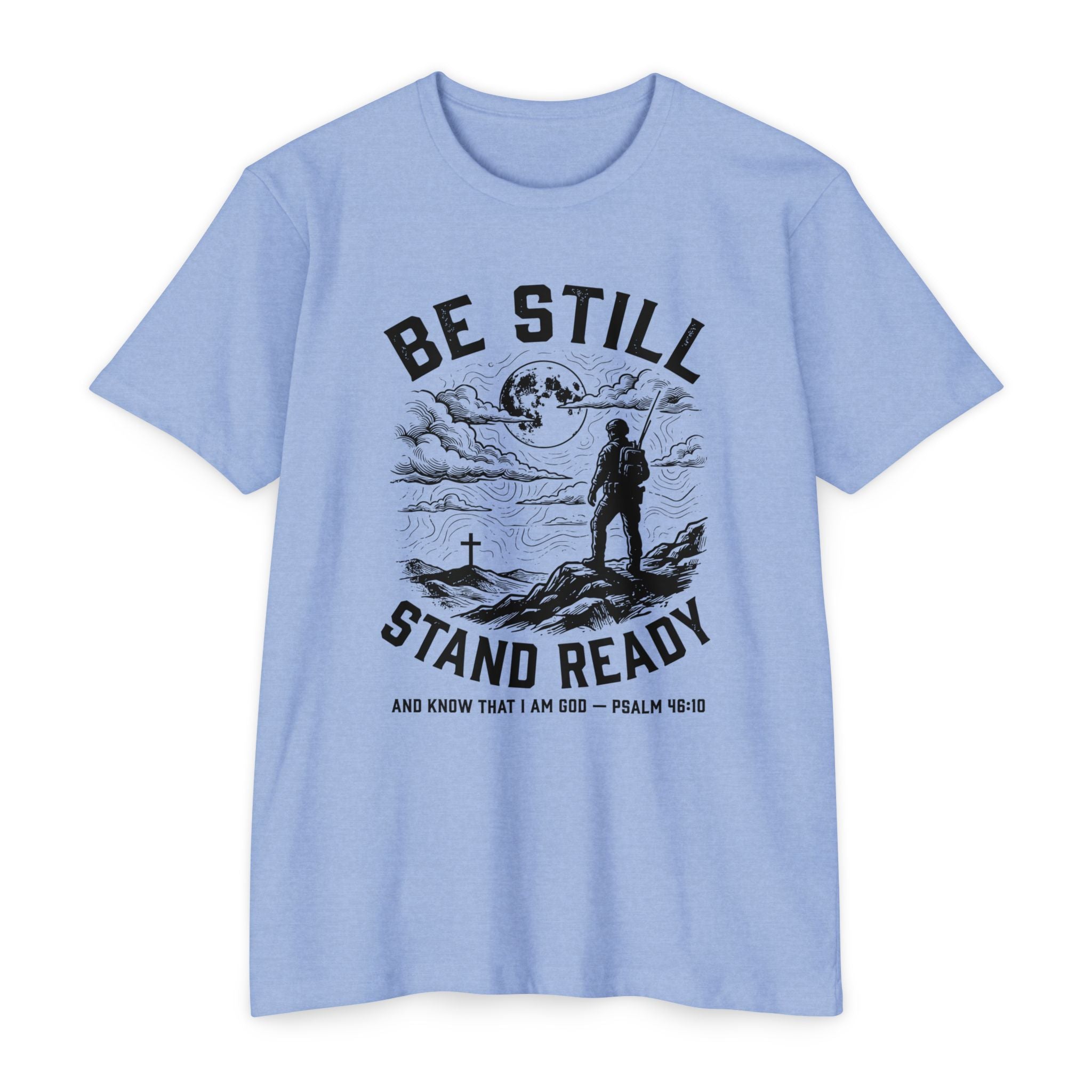 Be Still Stand Ready T-Shirt