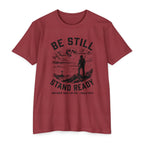 Be Still Stand Ready T-Shirt