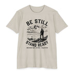 Be Still Stand Ready T-Shirt