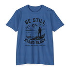 Be Still Stand Ready T-Shirt
