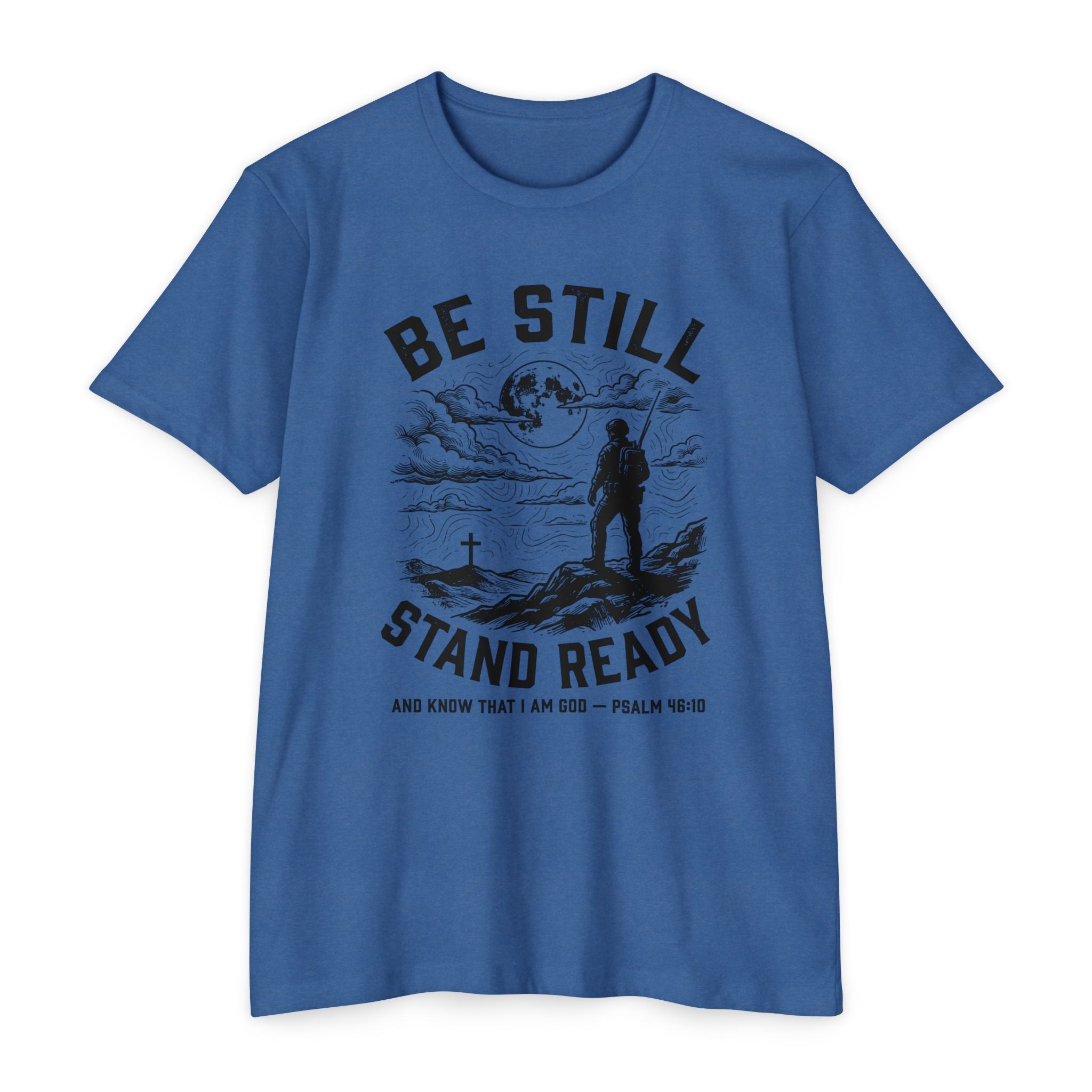 Be Still Stand Ready T-Shirt