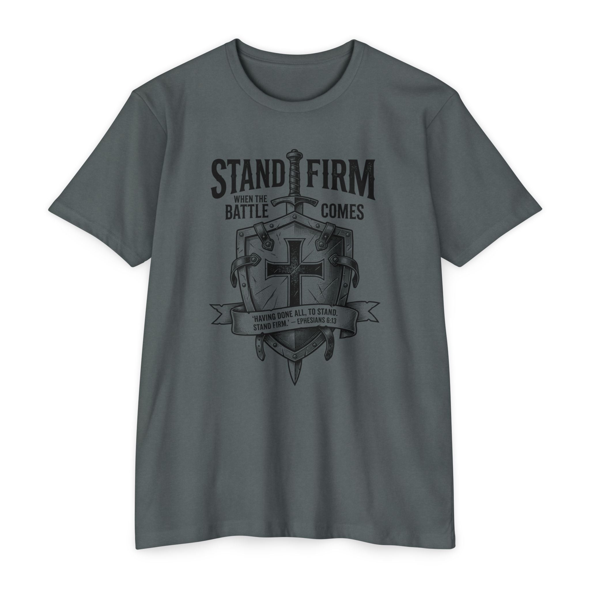 Stand Firm Eph 6:13 T-Shirt