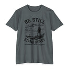 Be Still Stand Ready T-Shirt