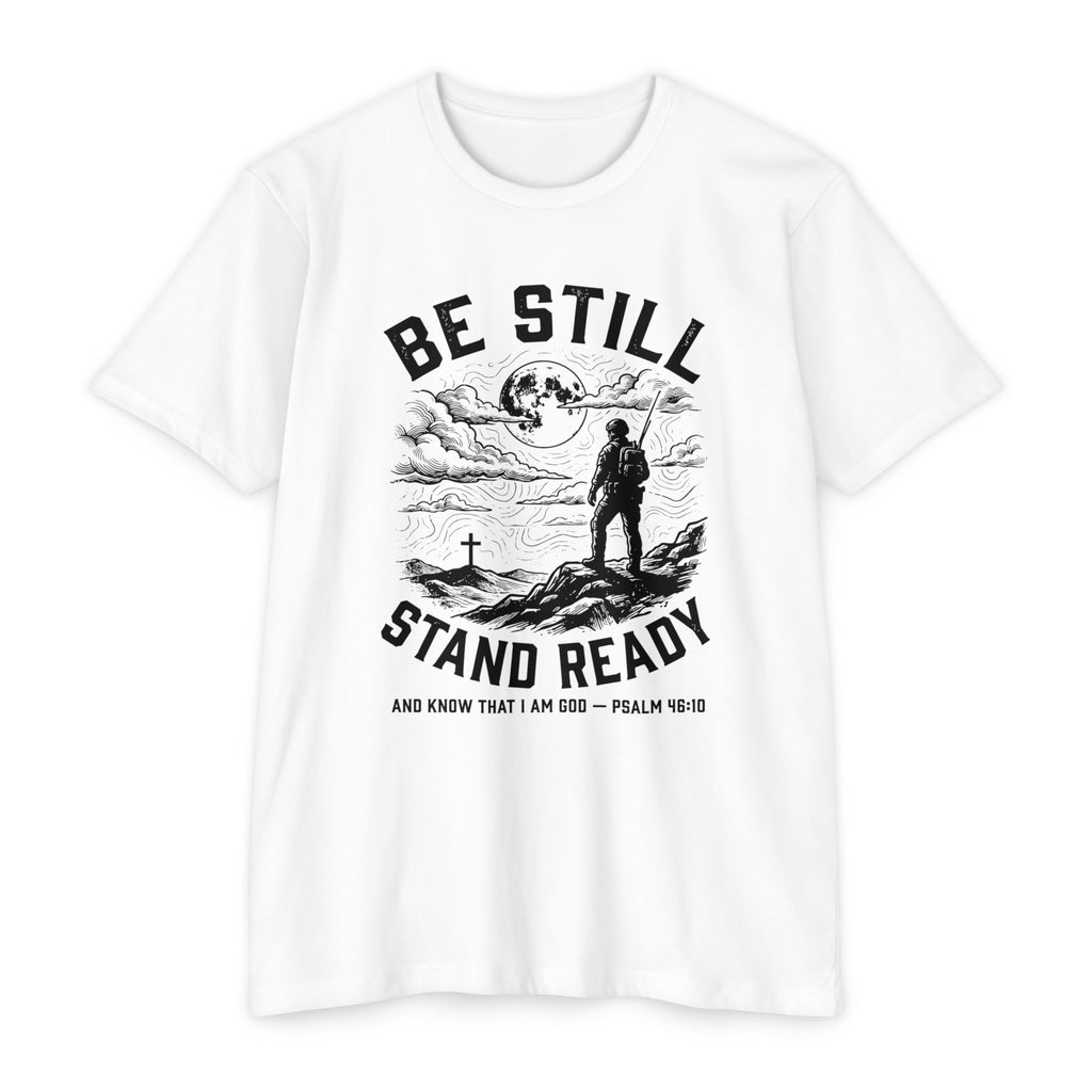 Be Still Stand Ready T-Shirt