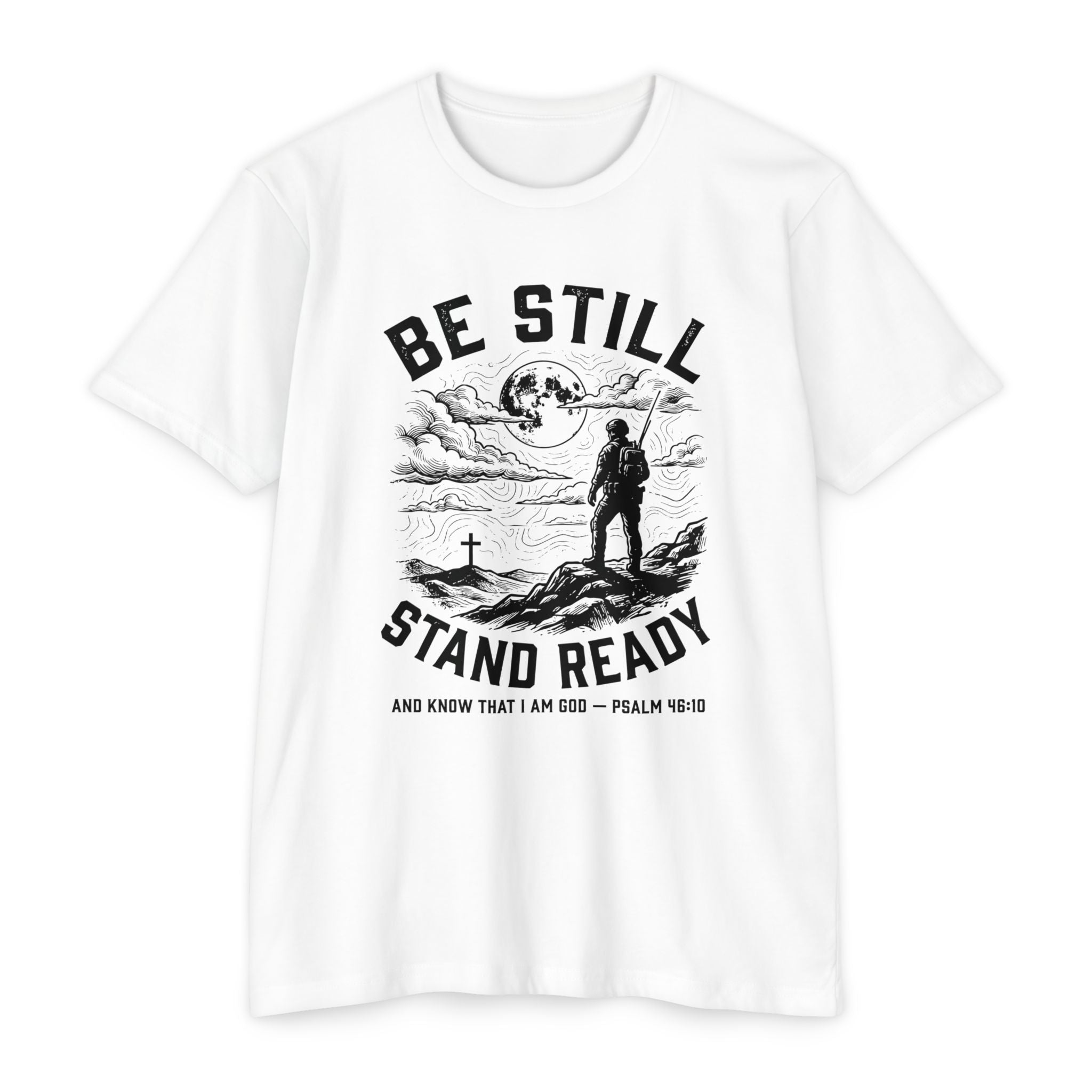Be Still Stand Ready T-Shirt