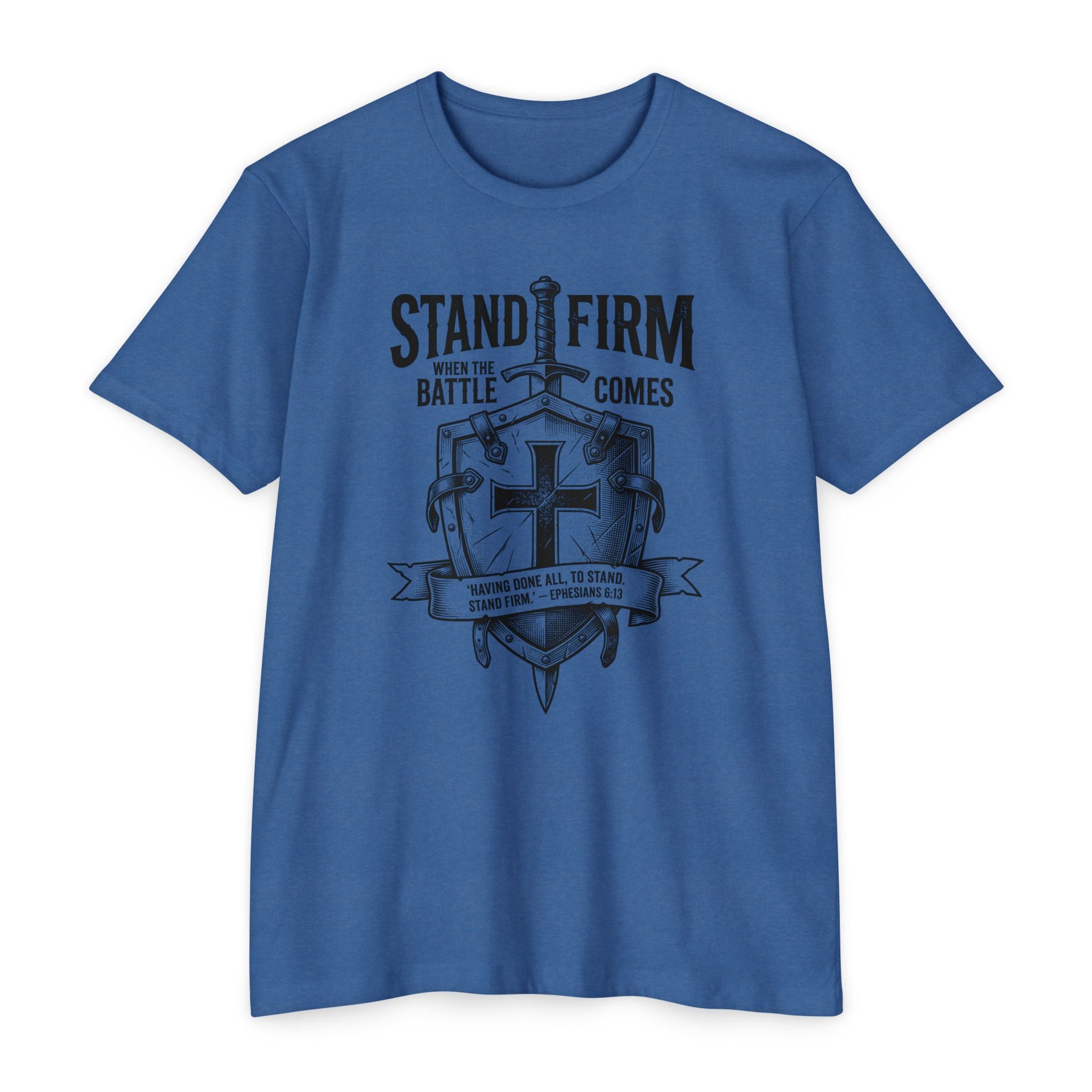 Stand Firm Eph 6:13 T-Shirt