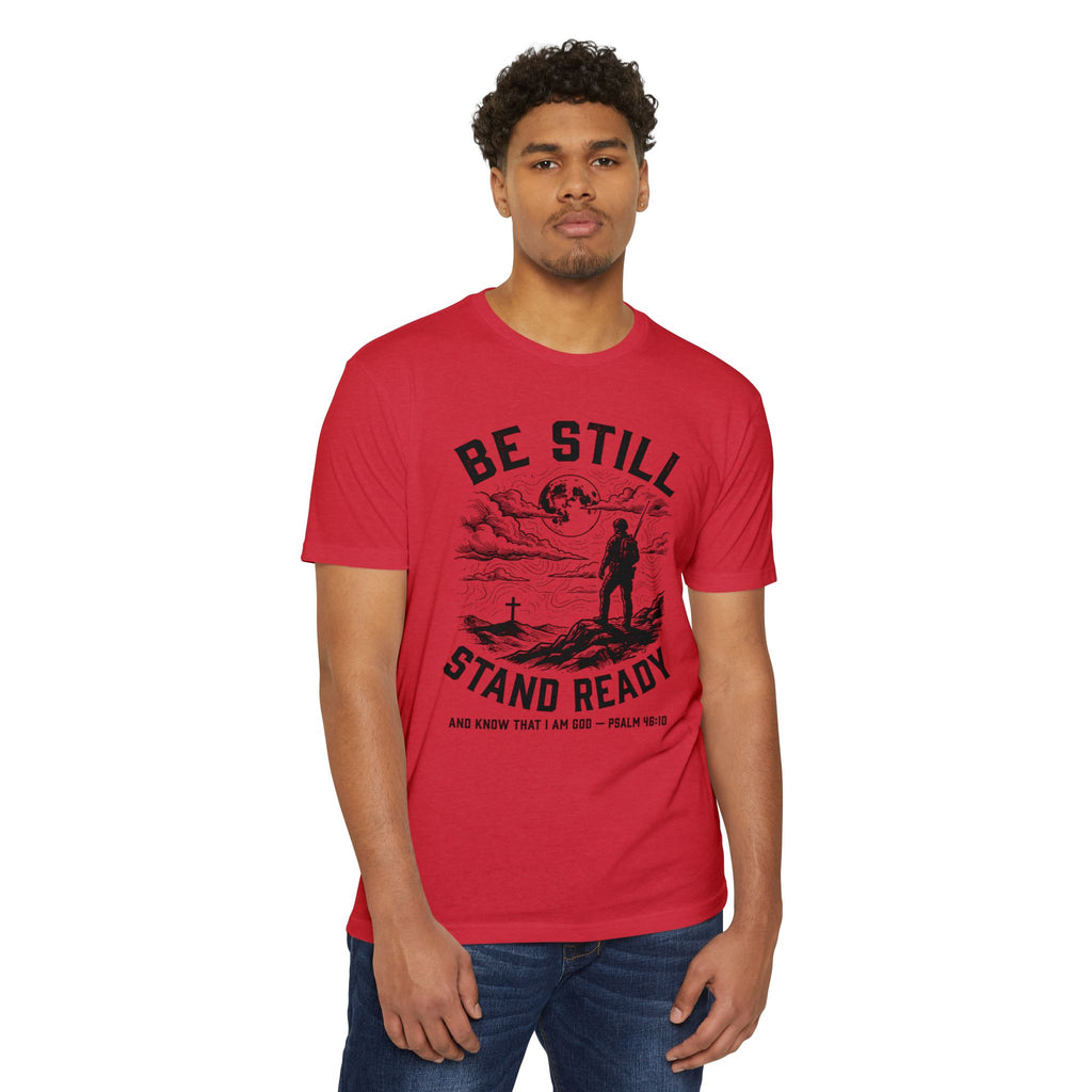 Be Still Stand Ready T-Shirt