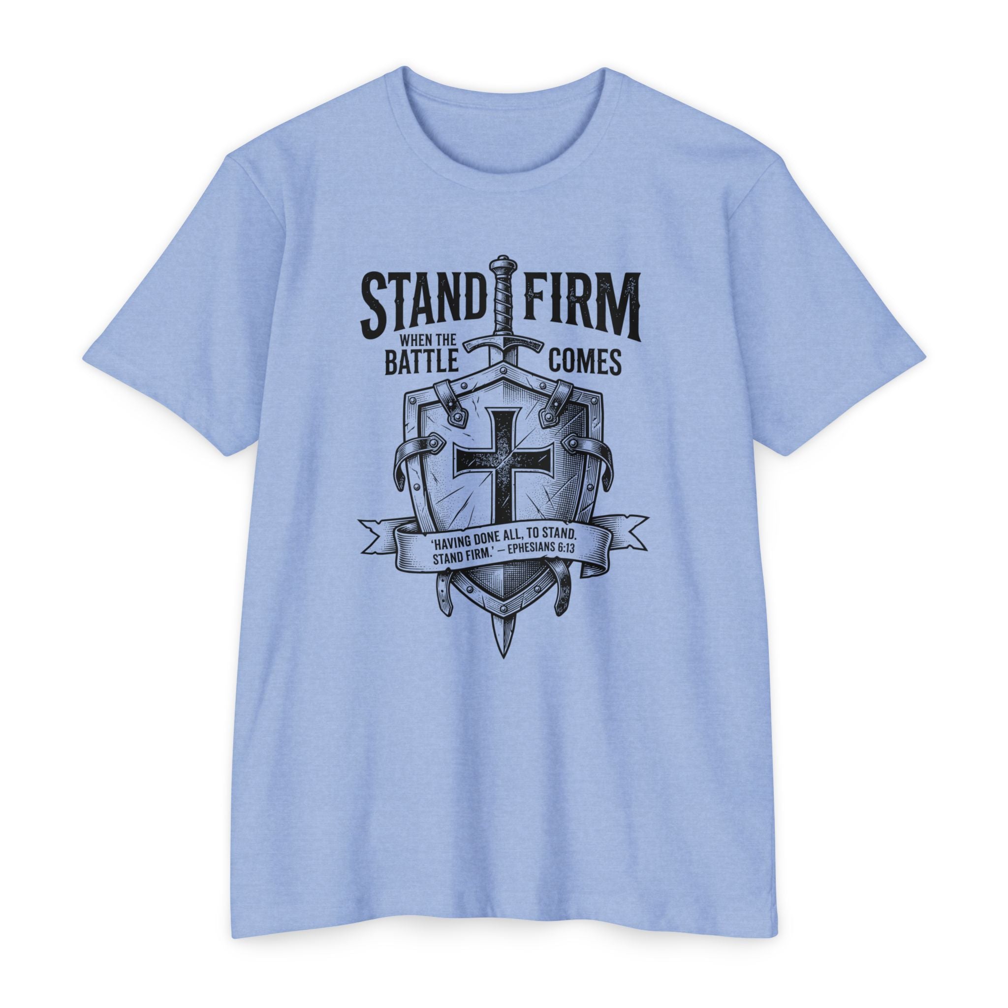 Stand Firm Eph 6:13 T-Shirt