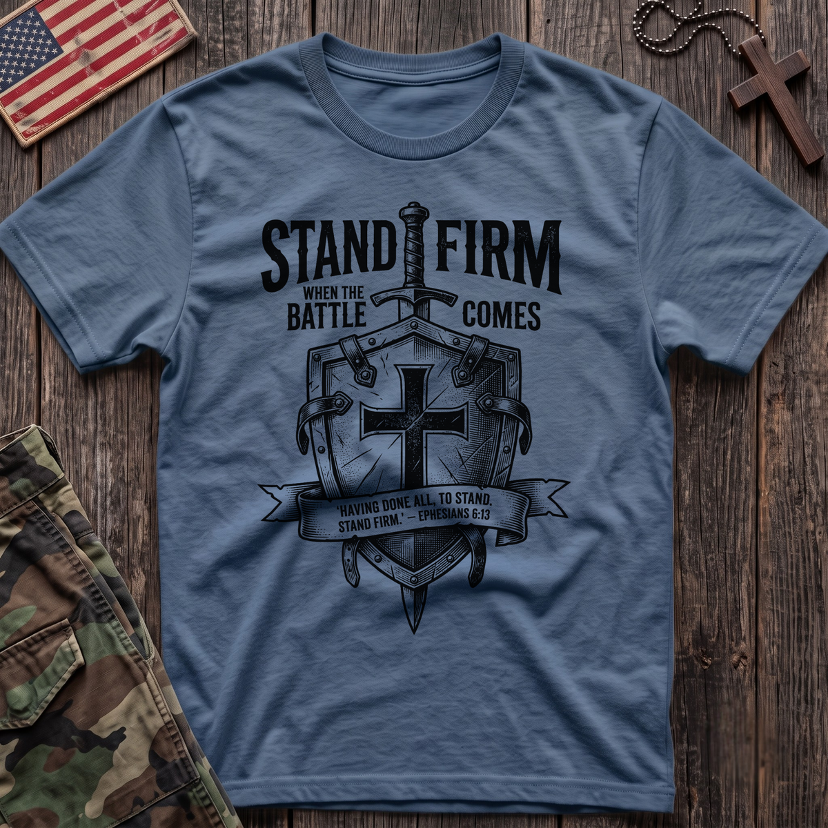 Stand Firm Eph 6:13 T-Shirt