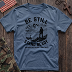 Be Still Stand Ready T-Shirt