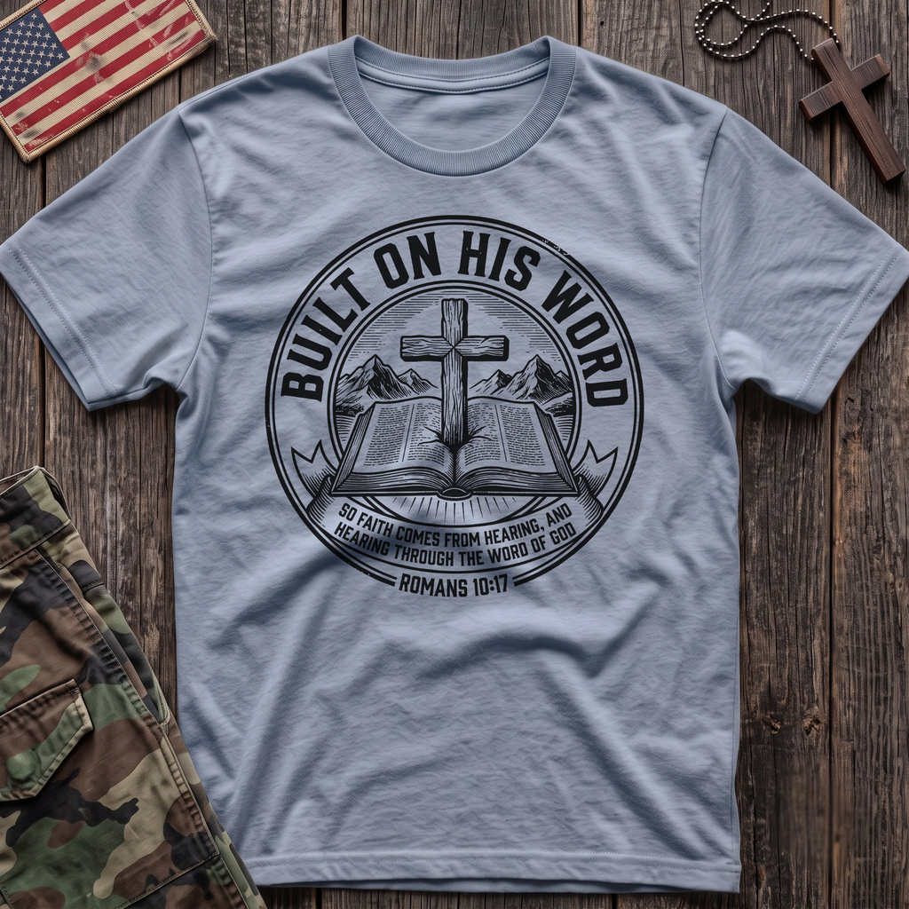 Built on His Word T-Shirt