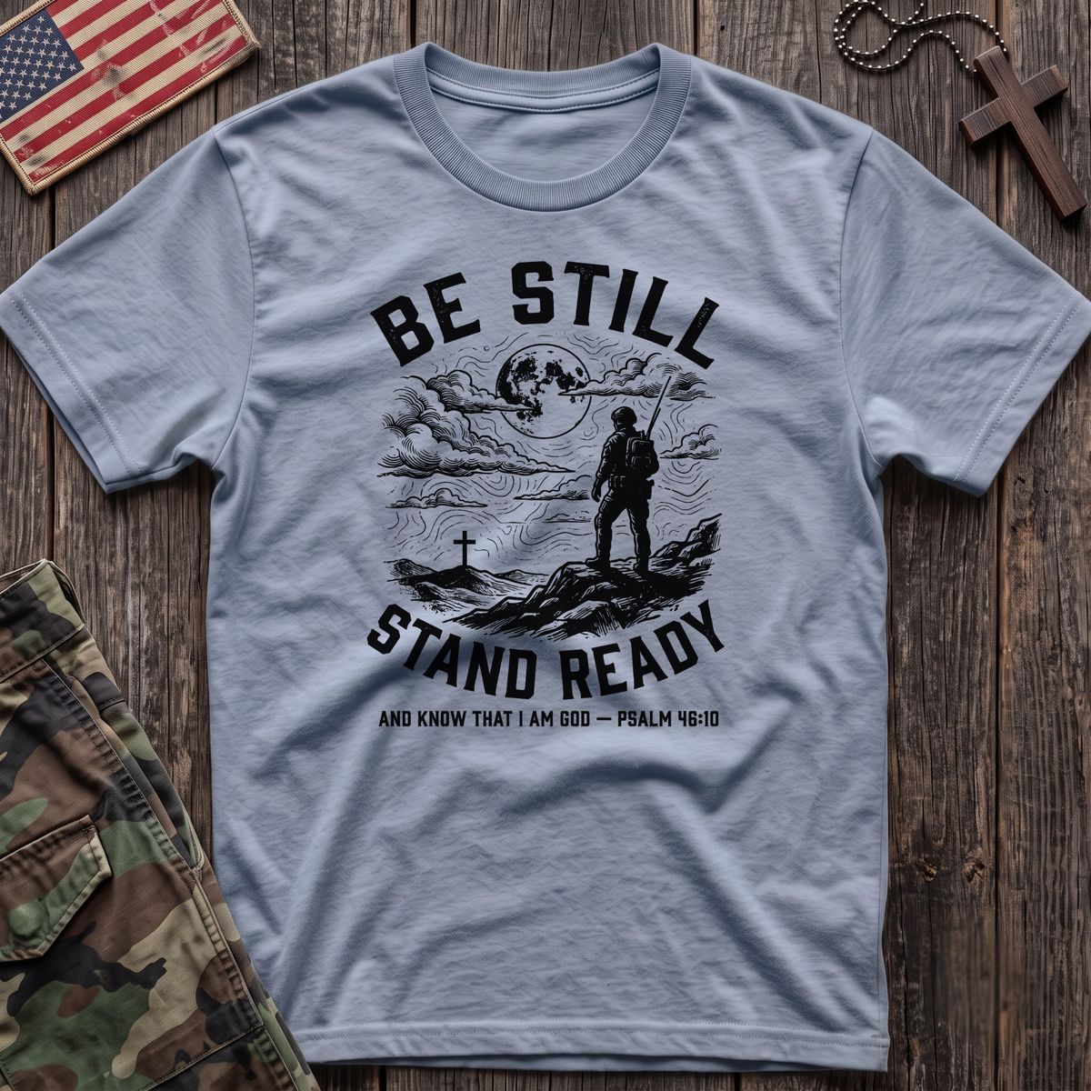 Be Still Stand Ready T-Shirt