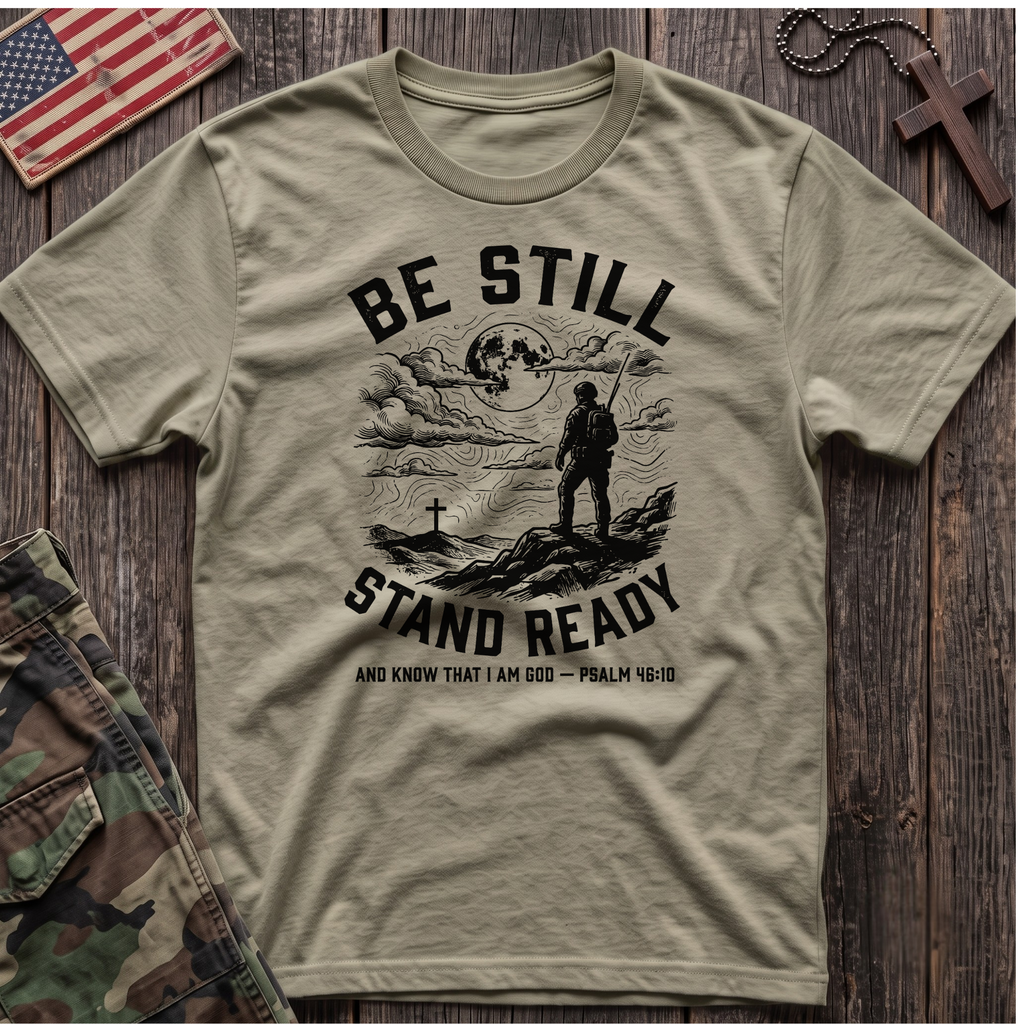 Be Still Stand Ready T-Shirt
