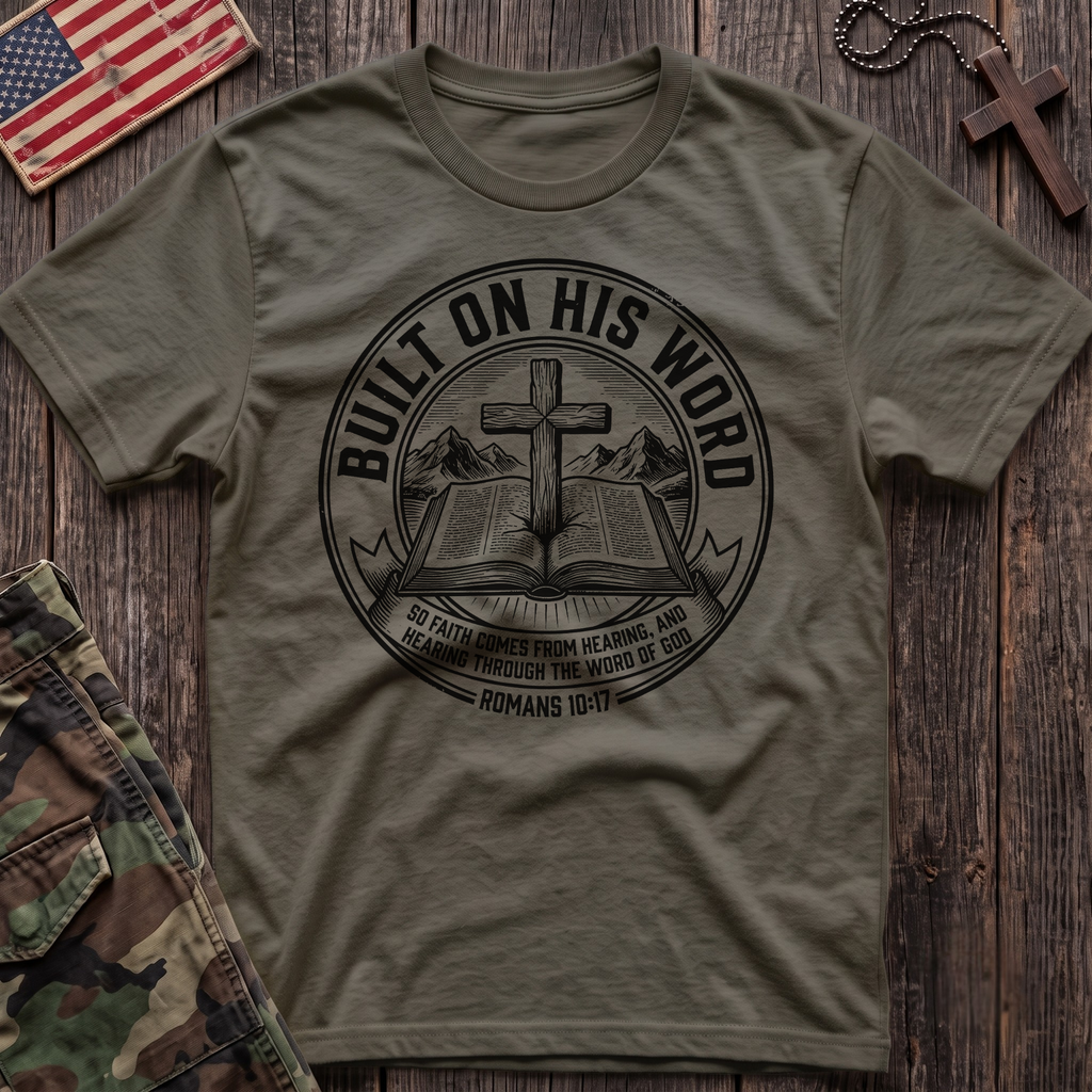 Built on His Word T-Shirt