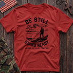 Be Still Stand Ready T-Shirt