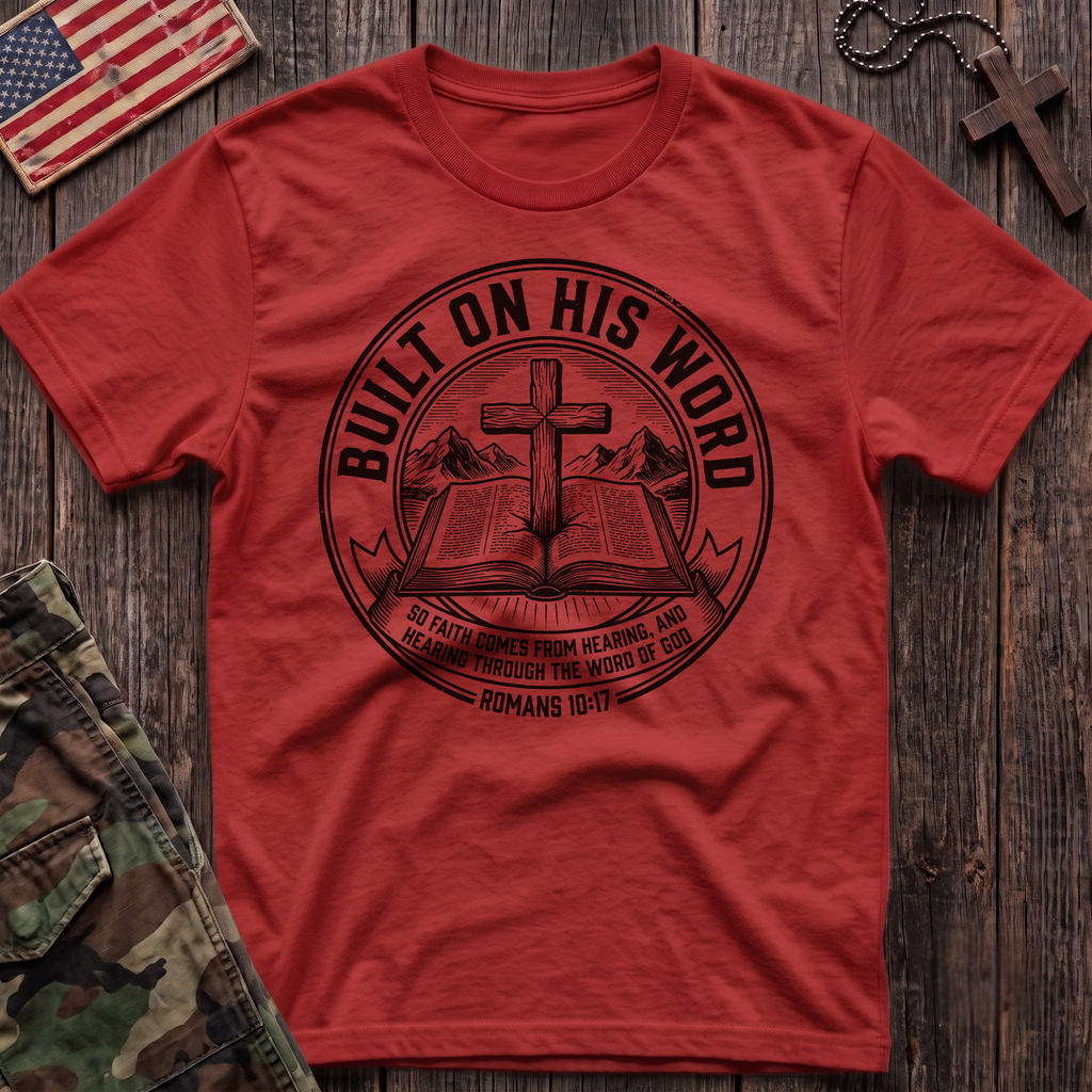 Built on His Word T-Shirt