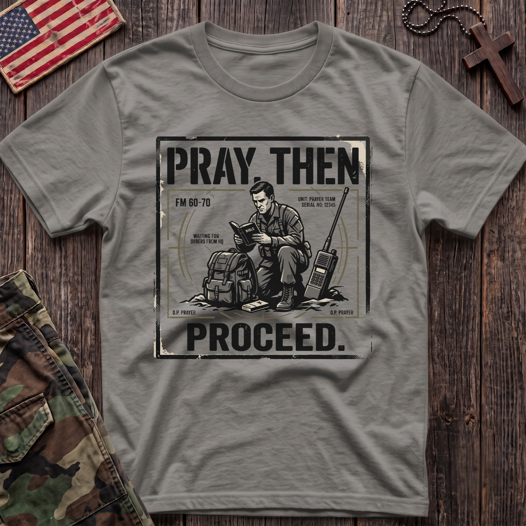 Pray Then Proceed T-Shirt