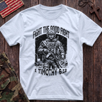 Fight the Good Fight T-Shirt