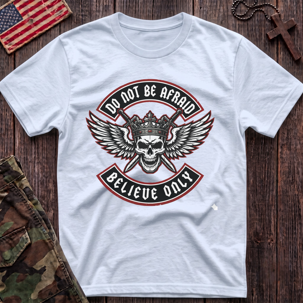 Believe Only T-Shirt