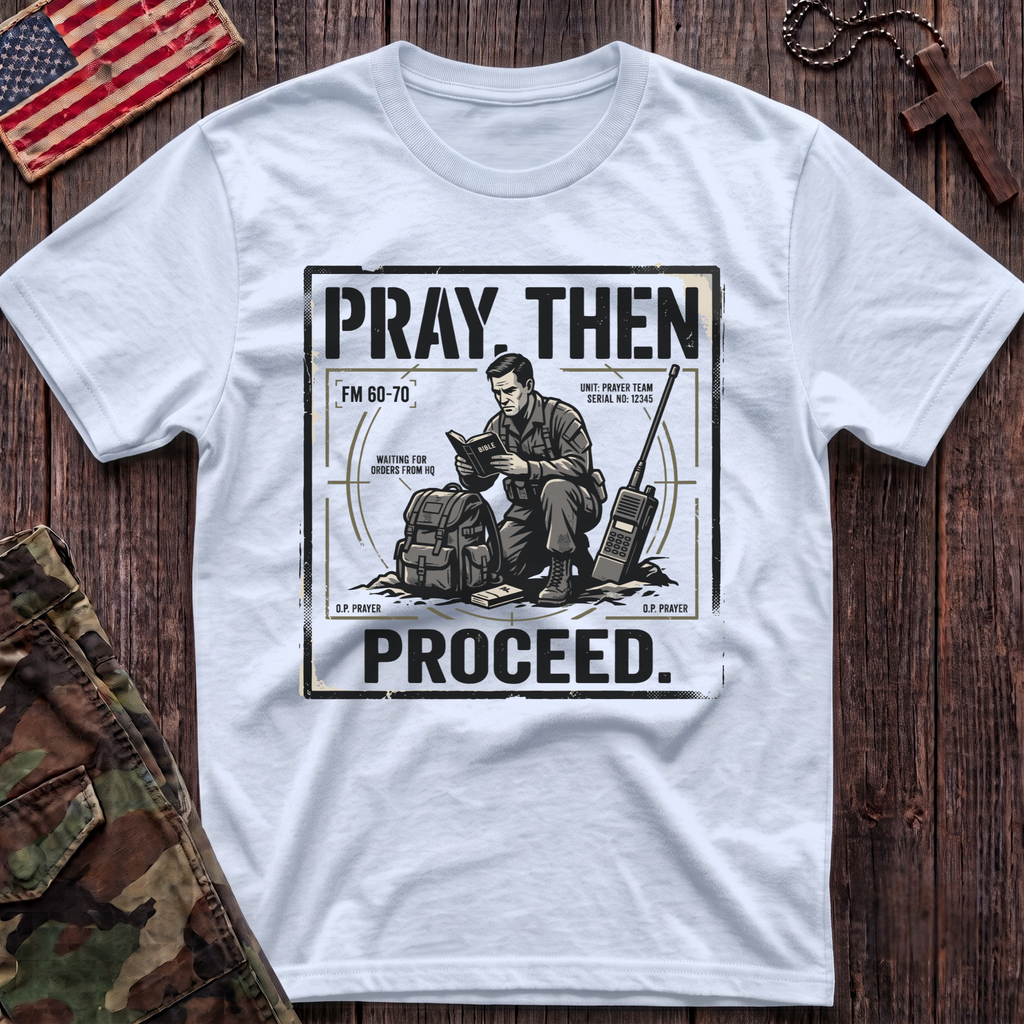 Pray Then Proceed T-Shirt