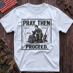 Pray Then Proceed T-Shirt