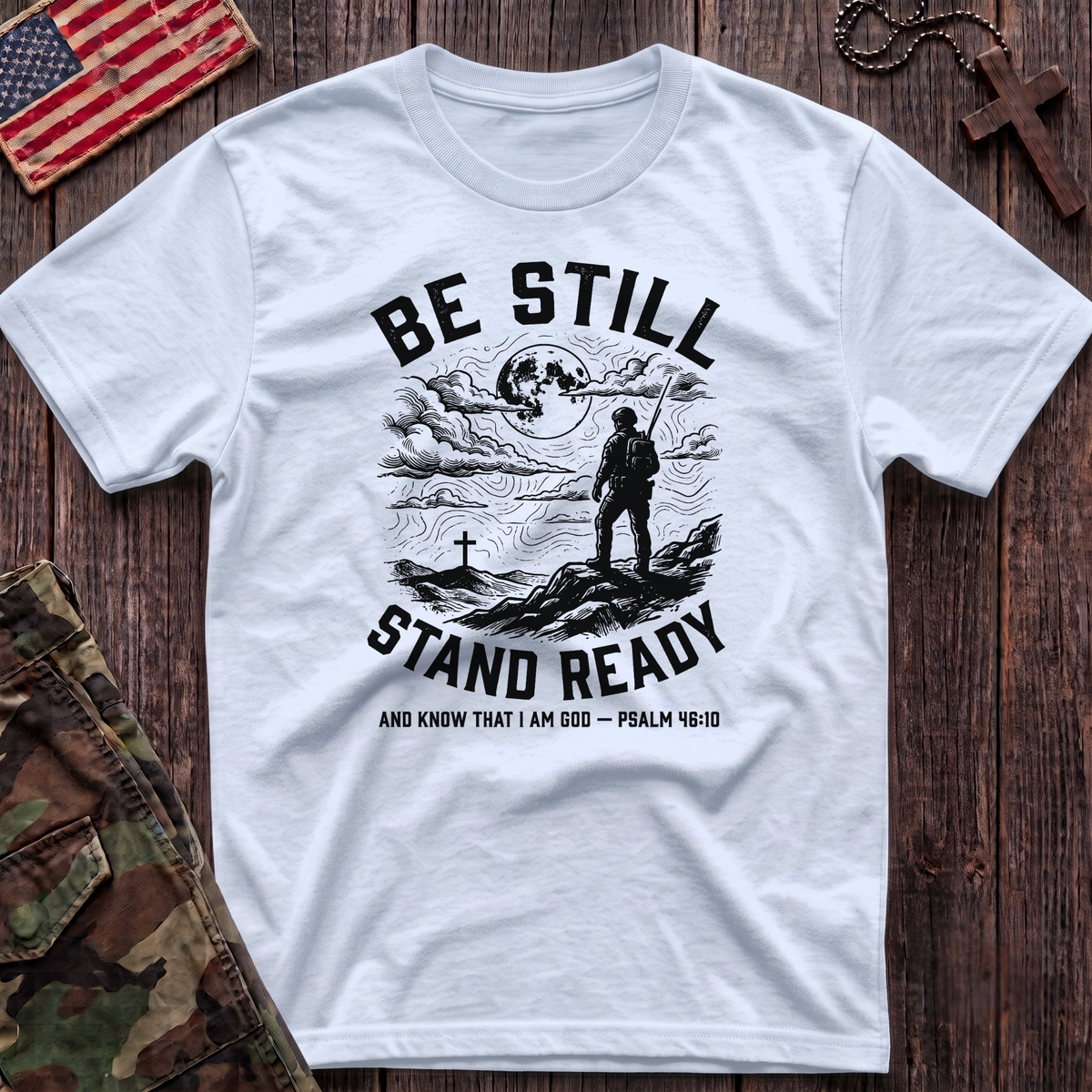 Be Still Stand Ready T-Shirt