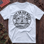 Built on His Word T-Shirt
