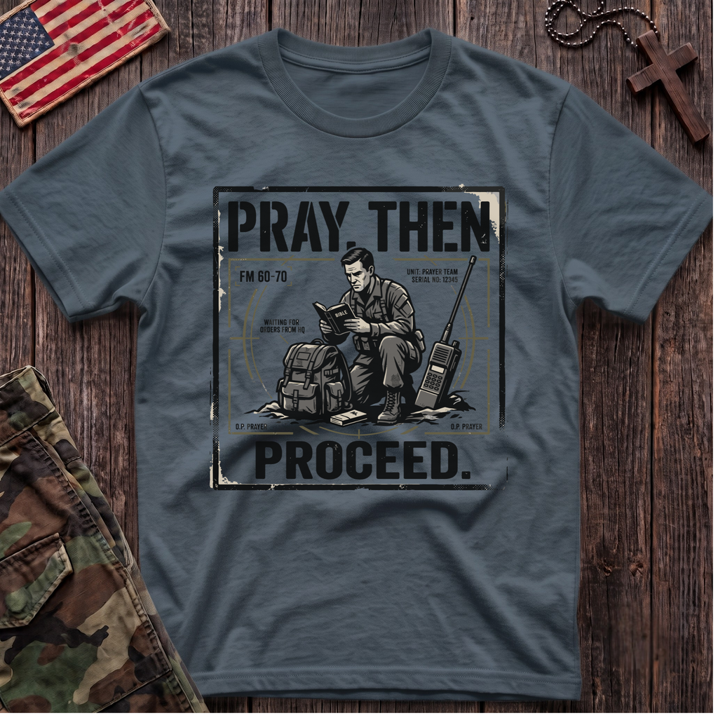 Pray Then Proceed T-Shirt