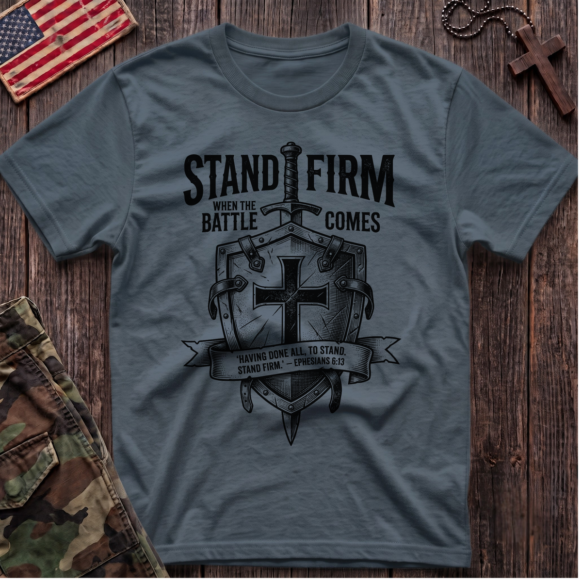 Stand Firm Eph 6:13 T-Shirt